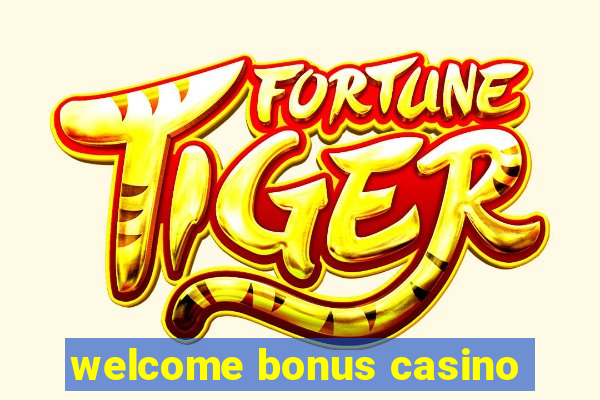 welcome bonus casino