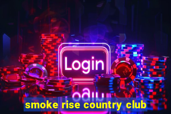 smoke rise country club