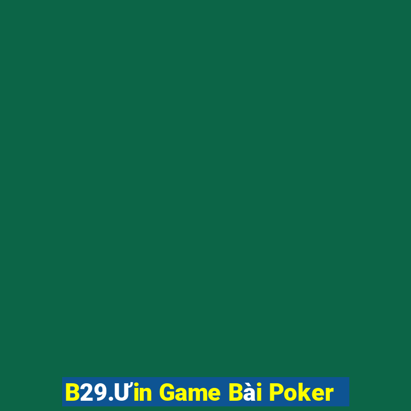 B29.Ưin Game Bài Poker