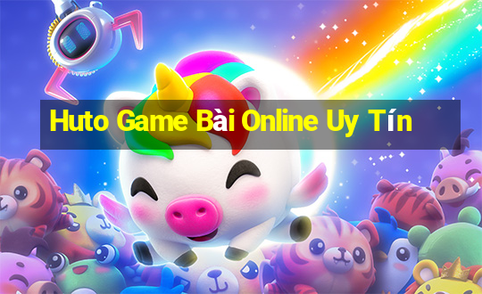 Huto Game Bài Online Uy Tín