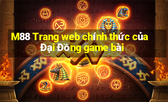 M88 Trang web chính thức của Đại Đồng game bài