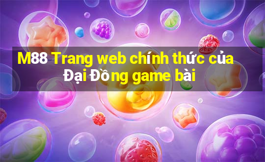 M88 Trang web chính thức của Đại Đồng game bài