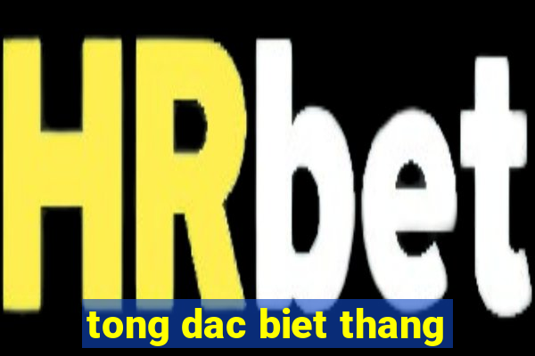 tong dac biet thang