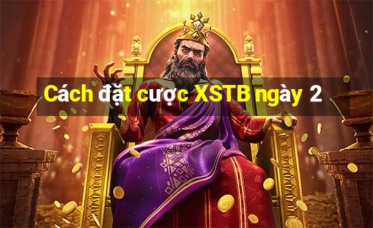 Cách đặt cược XSTB ngày 2