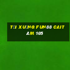 Tải xuống Fun88 Caitám 105