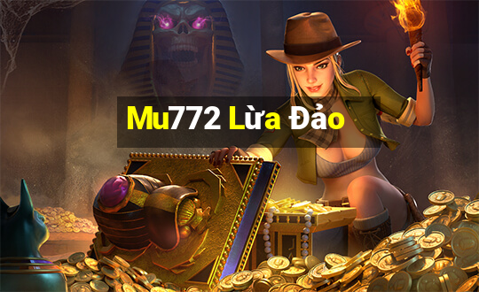 Mu772 Lừa Đảo