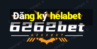 Đăng ký helabet