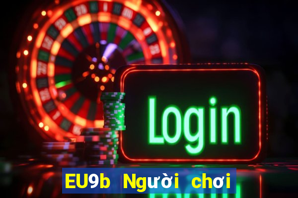 EU9b Người chơi lớn jj