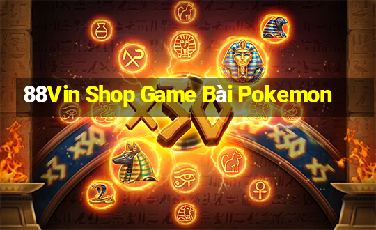 88Vin Shop Game Bài Pokemon