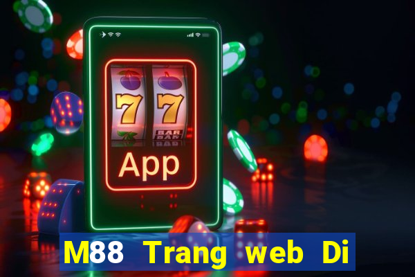 M88 Trang web Di Long sẽ bao nhiêu