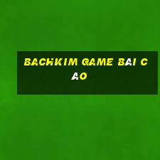 Bachkim Game Bài Cào