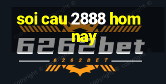 soi cau 2888 hom nay