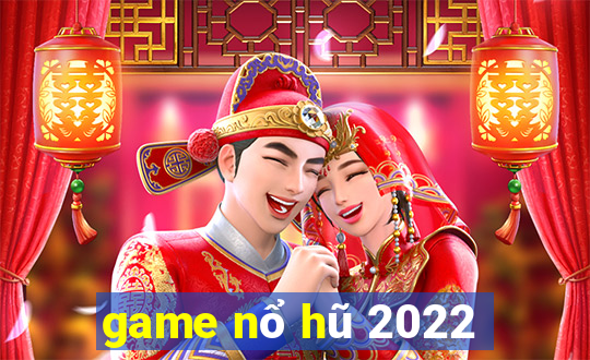 game nổ hũ 2022