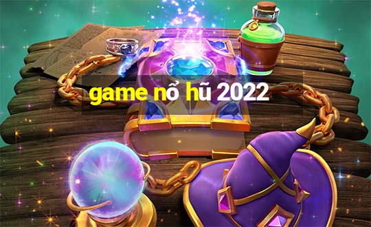 game nổ hũ 2022