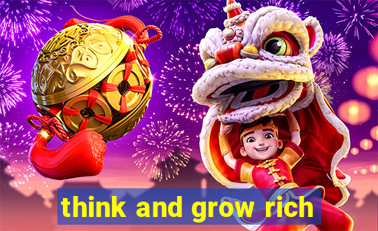 think and grow rich