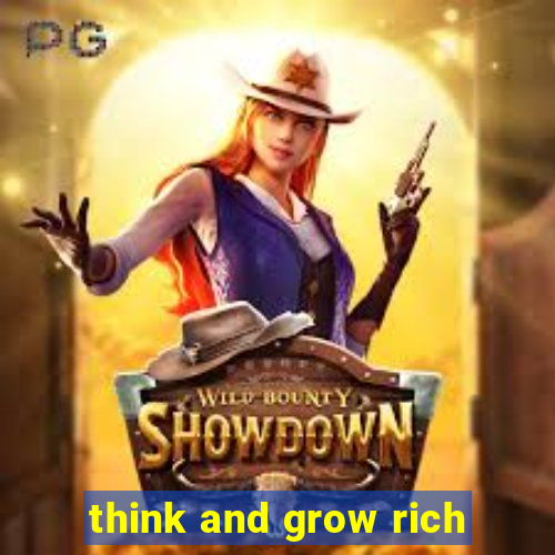 think and grow rich