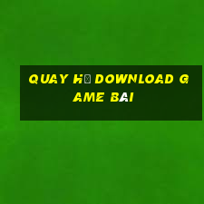 Quay Hũ Download Game Bài