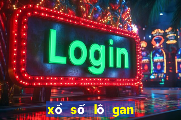 xổ số lô gan miền bắc