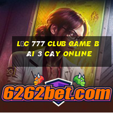 Lộc 777 Club Game Bài 3 Cây Online