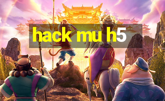 hack mu h5