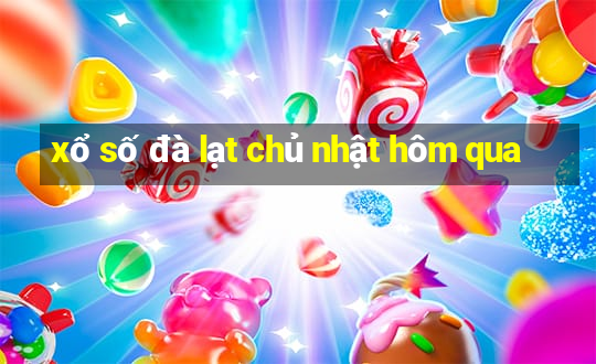 xổ số đà lạt chủ nhật hôm qua