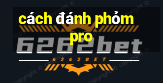 cách đánh phỏm pro