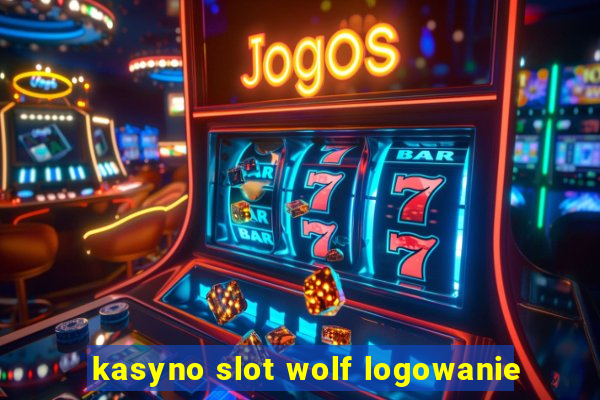 kasyno slot wolf logowanie