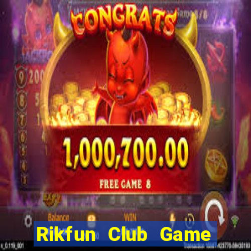 Rikfun Club Game Bài Bốc Club