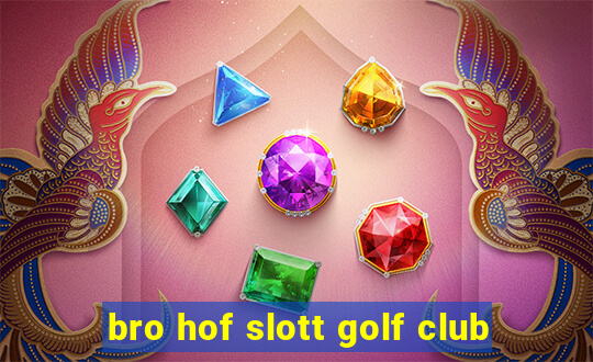 bro hof slott golf club