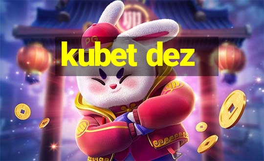 kubet dez