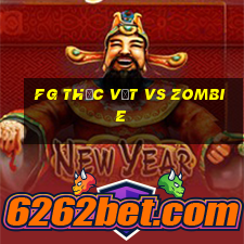 fg thực vật vs zombie