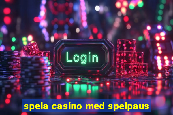 spela casino med spelpaus