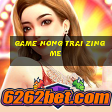 game nong trai zing me