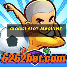 giochi slot machine