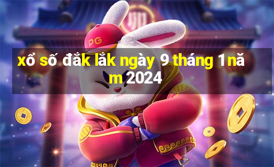 xổ số đắk lắk ngày 9 tháng 1 năm 2024