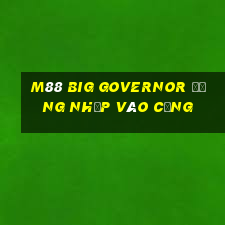 M88 Big Governor Đăng nhập vào Cổng