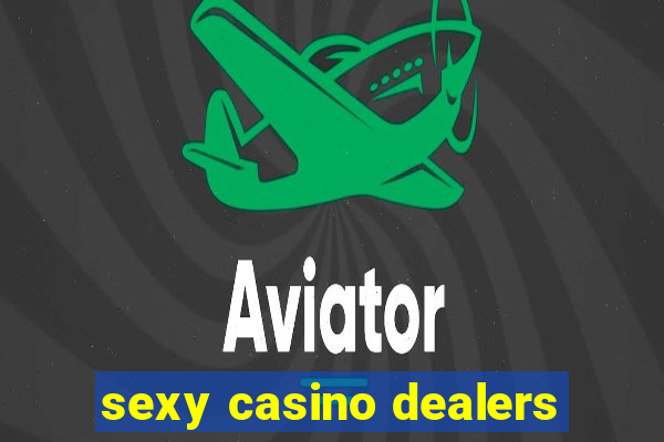 sexy casino dealers