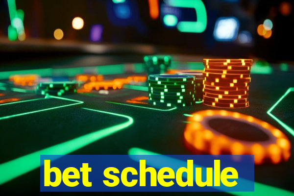 bet schedule