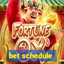 bet schedule