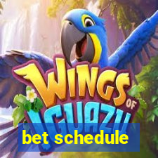 bet schedule