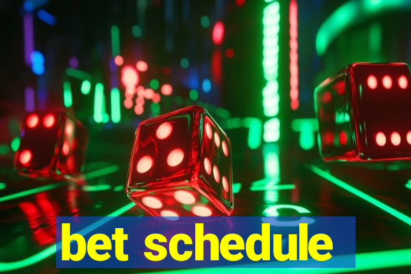 bet schedule