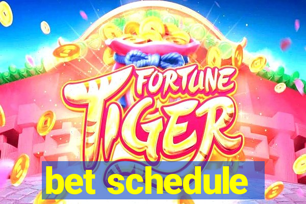 bet schedule