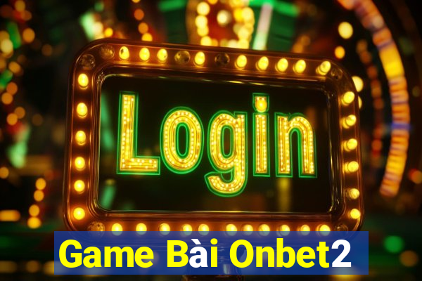 Game Bài Onbet2