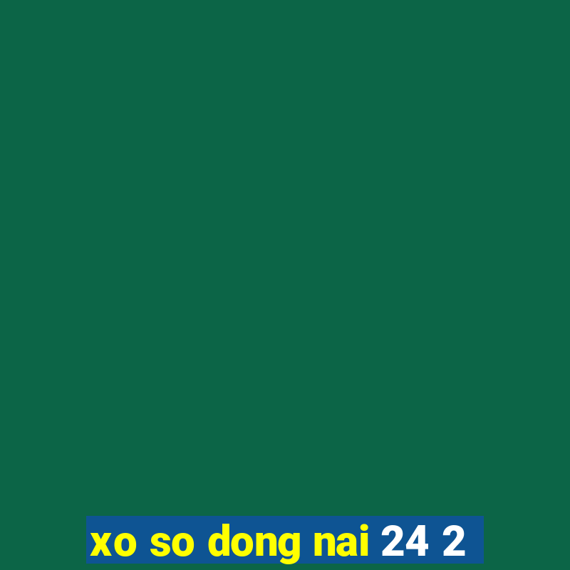 xo so dong nai 24 2