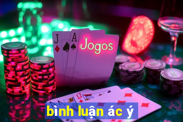 bình luận ác ý