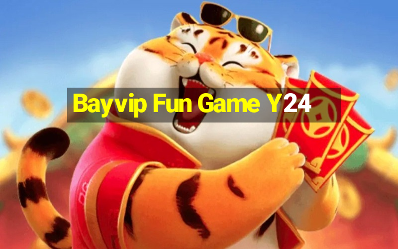 Bayvip Fun Game Y24