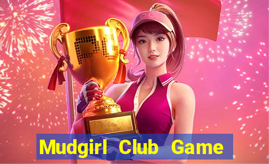 Mudgirl Club Game Bài Ios