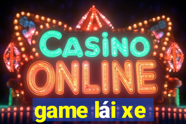 game lái xe