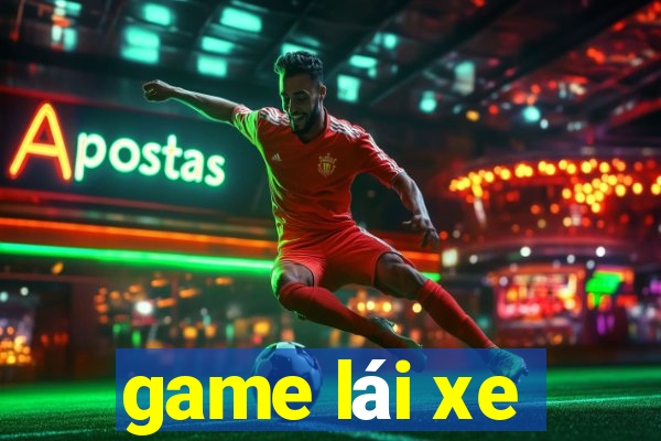 game lái xe