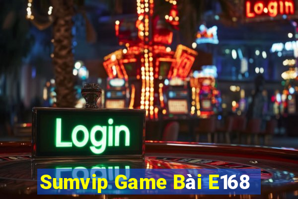 Sumvip Game Bài E168